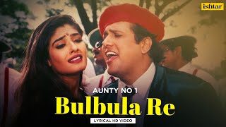 Bulbula Re Bulbula  Lyrical Video  Udit Narayan amp Alka Yagnik  Aunty No1  90s Evergreen Song [upl. by Attirb]