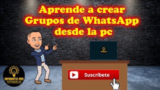 Como Crear Grupos de WhatsApp desde la pc [upl. by Aniroc564]