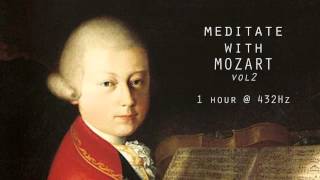 Meditate with Mozart  432Hz Classical Music  Vol 2 [upl. by Ayotnom]