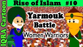 Muslim Women amp Battle of Yarmouk Rise of Islam Ep 10  Islamic History  IQRA Cartoon [upl. by Teddi]