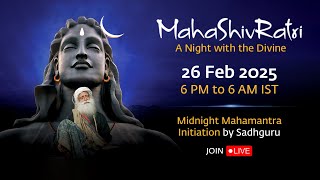 MahaShivRatri 2025 – Livestream with Sadhguru  26 Feb 6 PM  27 Feb 6 AM IST [upl. by Jack]