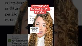 PATERNIDADE SOCIOAFETIVA  PENSÃO ‼️ direito familia [upl. by Ailimat530]