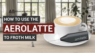 How To Use the AeroLatte To Froth Milk [upl. by Jorry]