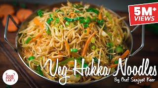 Veg Hakka Noodles Recipe  Chef Sanjyot Keer [upl. by O'Driscoll]