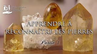 Apprendre à reconnaître les pierres  Partie 1 [upl. by Idham]