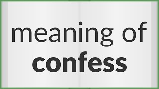 Confess  meaning of Confess [upl. by Ko]