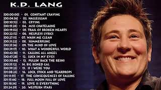 K d Lang Greatest Hits  Kathryn Dawn Lang Collection [upl. by Endys]