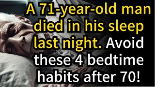 71 Year Old Man Died in His Sleep 4 Bedtime Habits You Must Avoid After 70 [upl. by Adihsaar]