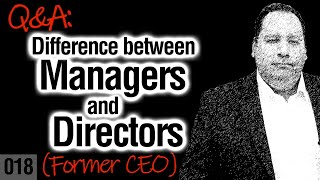 The Difference between Managers and Directors with former CEO [upl. by Kissel]