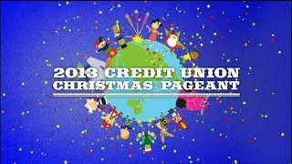 2013 Credit Union Christmas Pageant [upl. by Fernas]