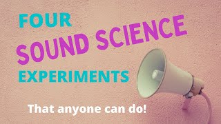 4 Fun Sound Science Experiment That Anyone Can Do [upl. by Darya876]