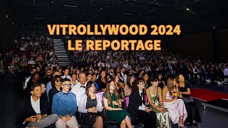 Vitrollywood 2024  Le reportage [upl. by Akihsan]