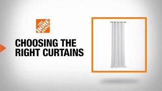 Choosing The Right Curtains  The Home Depot [upl. by Ahtelrac701]