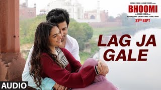 Lag Ja Gale Full Song Audio  Bhoomi Rahat Fateh Ali Khan SachinJigar Aditi Rao Hydari Sidhant [upl. by Ardnak]