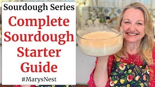 The Complete Sourdough Starter Guide [upl. by Ennaeilsel]