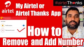 My AirtelAirtel Thanks App  How to Remove and Add Number or Account  July 2019 [upl. by Atinuhs]