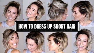 10 EASY WAYS TO DRESS UP SHORT HAIR [upl. by Tresa888]