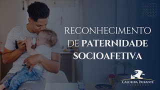 Reconhecimento de Paternidade Socioafetiva [upl. by Anahoj257]