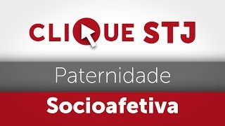 Clique STJ  Paternidade Socioafetiva 05102018 [upl. by Walrath]