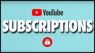 How YouTube Subscribers amp the Subscriptions Tab Work [upl. by Hsaniva]