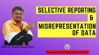 Selective Reporting amp Misrepresentation of Data  eSupport for Research  2022  Dr Akash Bhoi [upl. by Nelleyram]