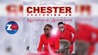 Chester Feat JK  Nchinjeni Abanandi Audio  ZedMusic  Zambian Music 2018 [upl. by Ardie843]