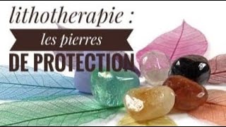 Lithothérapie  les pierres de protection lithothérapie minéraux pierredeprotection [upl. by Yerfoeg]