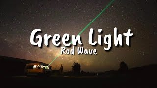 Rod Wave  Green Light Lyrics [upl. by Dulce]