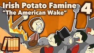 Irish Potato Famine  The American Wake  Part 4  Extra History [upl. by Ness643]