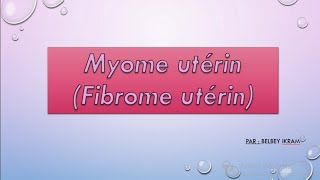 Myome utérin fibrome utérin [upl. by Ahseniuq226]