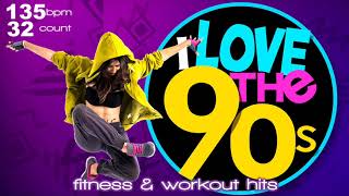 I Love 90’s Hits Forever Workout Compilation for Fitness amp Workout  135 Bpm  32 Count [upl. by Neruat]