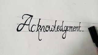 Acknowledgement calligraphy how to write acknowledgement [upl. by Eada]