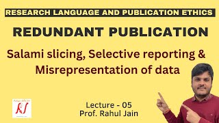 Redundant Publications  Salami Slicing  Selective Reporting  Misrepresentation of Data  L  05 [upl. by Ardnnek]