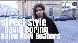 David Boring Naive New Beaters le Street Style [upl. by Alboran]