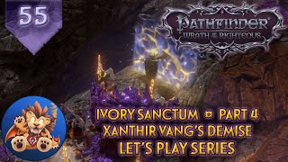 Pathfinder WotR  Ivory Sanctum Part 4  Xanthir Vangs Demise  Lets Play EP55 [upl. by Otis]