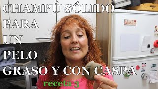 Cómo hacer un CHAMPÚ SÓLIDO para un pelo GRASO y con CASPA receta 3 [upl. by Gnouc]