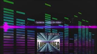 Cardenia  Living On Video [upl. by Giarla981]