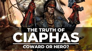 THE TRUTH OF CIAPHAS CAIN HERO OR COWARD [upl. by Ezar]