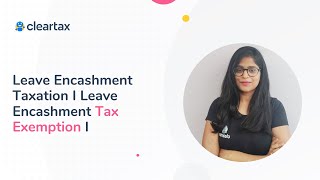 What is Leave Encashment I How Leave Encashment is Taxable amp How it is Exempted  Income Tax [upl. by Nolyarg]