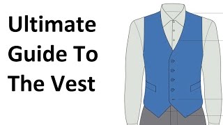 How To Buy A Vest  Ultimate Guide To The Waistcoat  Mens Vests Waistcoats Video [upl. by Mcconaghy]