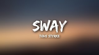 Tove Styrke  Sway Lyrics  Lyrics Video [upl. by Corny]