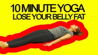 10 Minute Yoga Workout Lose Your Belly Fat [upl. by Cly]