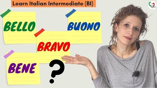 13 Learn Italian Intermediate B1 Bene buono bello e bravo [upl. by Salokcin]