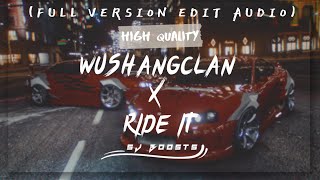 WUSHANG CLAN X RIDE IT  FULL VERSION EDIT AUDIO  HQ  SJ BOOSTS [upl. by Caylor]