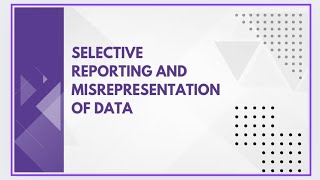 Selective reporting and misrepresentation of data [upl. by Enitsuga837]