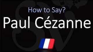 How to Pronounce Paul Cézanne  French amp English Pronunciation [upl. by Izy]