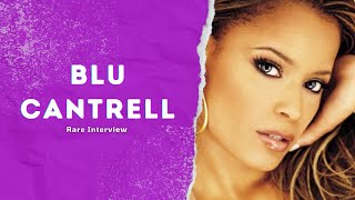 Blu Cantrell Rare Interview [upl. by Drofkcor400]