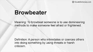 Browbeater Meaning [upl. by Aivekahs]