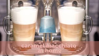 Homemade Caramel Macchiato with Nespresso Creatista Plus [upl. by Anipsed408]