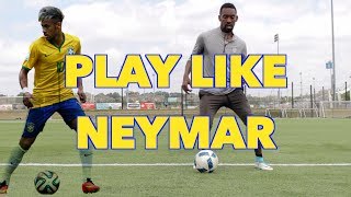 HOW TO PLAY LIKE NEYMAR JR  STEP BY STEP  SOCCER SKILLS [upl. by Noxas]